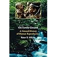 On Fertile Ground: A Natural History of Human Reproduction
