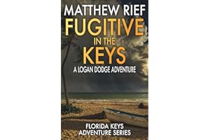 Fugitive in the Keys: A Logan Dodge Adventure (Florida Keys Adventure Series Book 25)