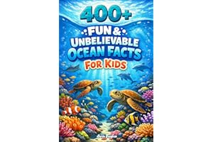 400+ Fun & Unbelievable Ocean Facts for Kids: Explore Coral Reefs, Deep Sea Creatures & Ocean Mysteries (Great for Young Mari