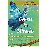 A Course in Miracles Daily Quotes: 365 ACIM Lesson Quotes for Meditation, Mantras & Spiritual Practice (52-Week Companion)