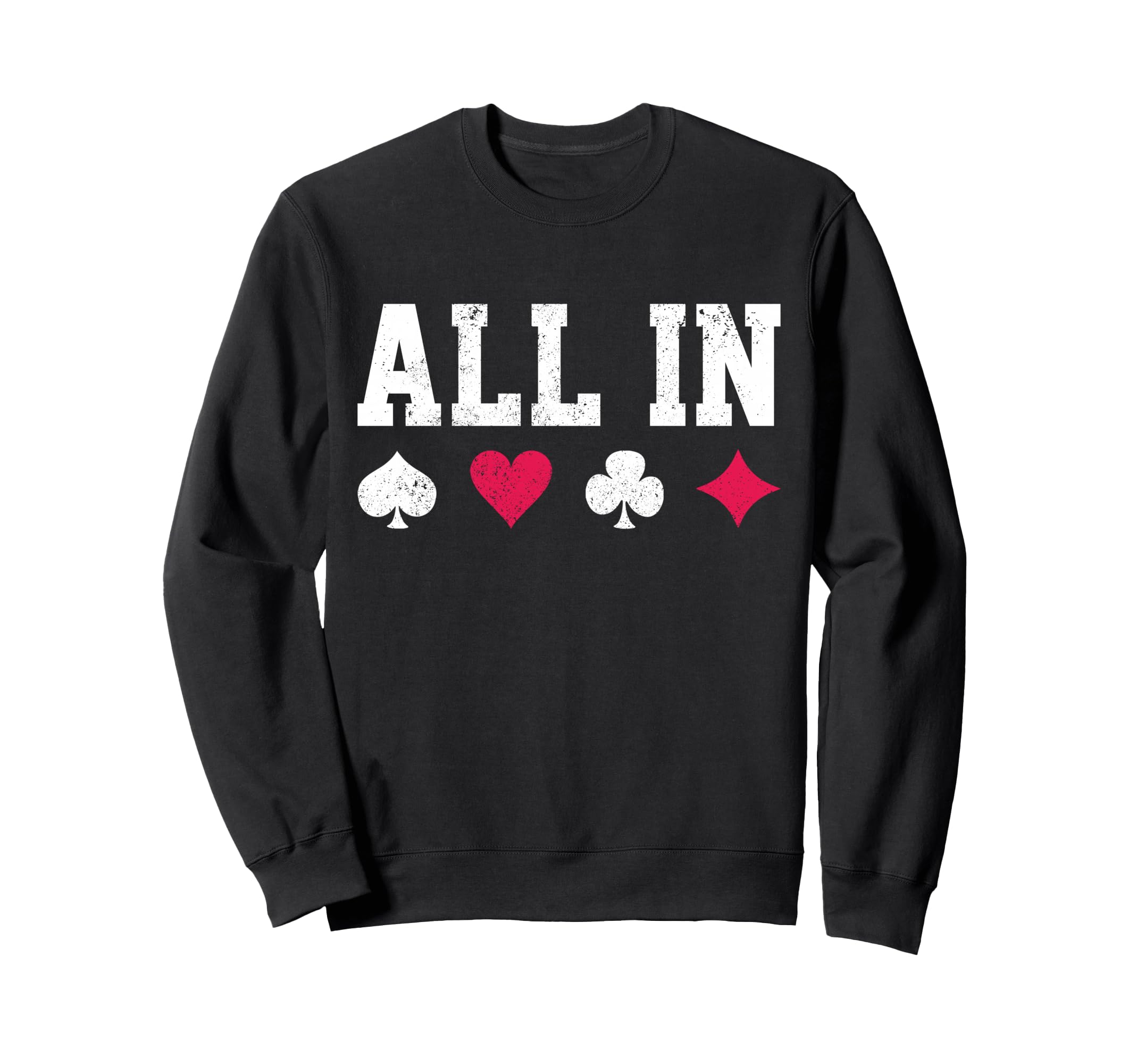 Poker All In Texas Hold'em Gambling Playing Cards Gift Sweatshirt