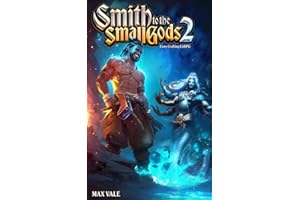 Smith to the Small Gods 2: A Retired Legend Cozy LitRPG