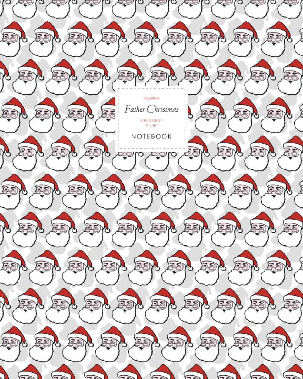 Father Christmas Notebook - Ruled Pages - 8x10 - Premium: (Grey Edition) Fun Santa notebook 192 ruled/lined pages (8x10 inches / 20.3x25.4 cm / Large Jotter)