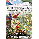 Multispecies Cities: Solarpunk Urban Futures