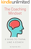 The Coaching Mindset: 8 Ways to Think Like a Coach