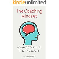 The Coaching Mindset: 8 Ways to Think Like a Coach