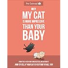 Why My Cat Is More Impressive Than Your Baby