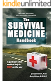 The Survival Medicine Handbook:  A guide for when help is NOT on the way