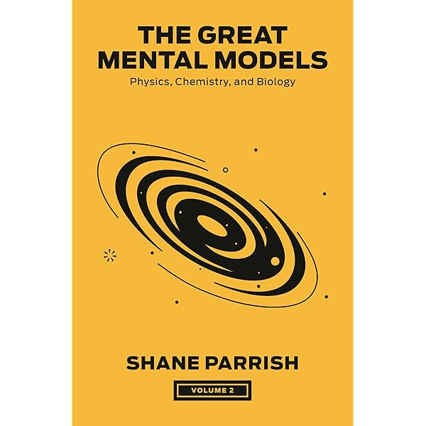 The Great Mental Models Volume 1: General Thinking Concepts