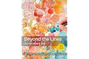 Beyond the Lines Reverse Coloring Book: An Adult Coloring Book for Stress Relief and Relaxation, Unique Doodle book for Mindf