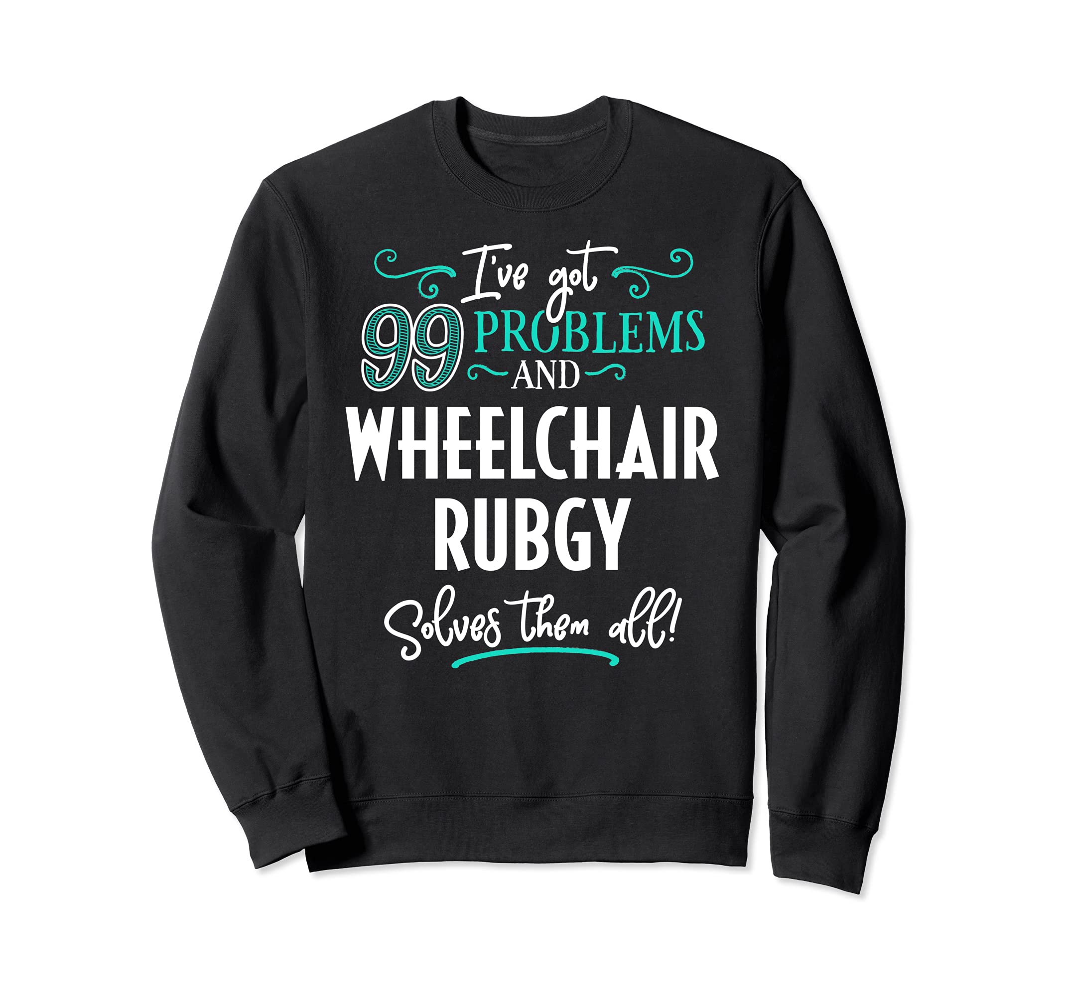 Wheelchair Rubgy Gift - Wheelchair Rubgy Solves Them All Sweatshirt