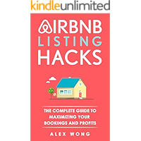Airbnb Listing Hacks: The Complete Guide To Maximizing Your Bookings And Profits (Updated and Expanded Edition) (Airbnb… book cover Airbnb Listing Hacks: The Complete Guide To Maximizing Your Bookings And Profits (Updated and Expanded Edition) (Airbnb… book cover