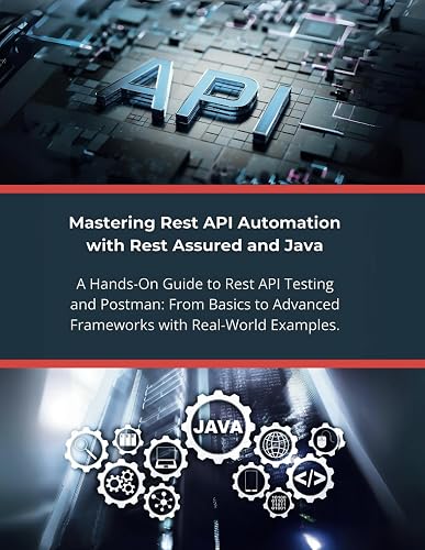 Mastering Rest API Automation with Rest Assured and Java: A Hands-On ...