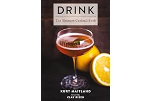 Drink: Featuring Over 1,100 Cocktail, Wine, and Spirits Recipes