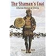 The Shaman's Coat: A Native History of Siberia