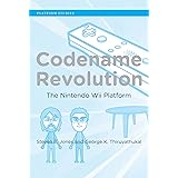 Codename Revolution: The Nintendo Wii Platform (Platform Studies)