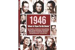 1946: What A Year To Be Born: A Birthday Gift to Treasure