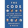 The Code: Silicon Valley and the Remaking of America