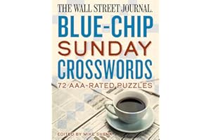 The Wall Street Journal Blue-Chip Sunday Crosswords: 72 AAA-Rated Puzzles