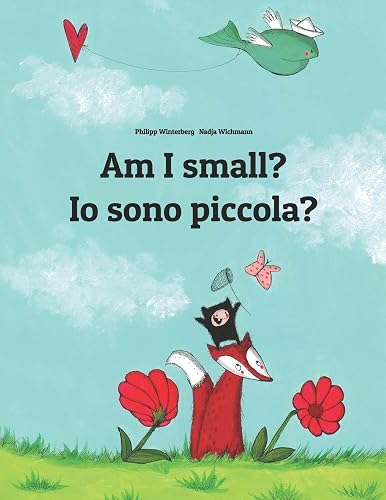 Download Am I small? Io sono piccola?: Children's Picture Book English-Italian (Bilingual Edition) PDF