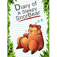Diary Of A Sleepy Snorbear (Animal Diary Book 10) book cover Diary Of A Sleepy Snorbear (Animal Diary Book 10) book cover