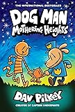 Dog Man: Mothering Heights: A Graphic Novel
