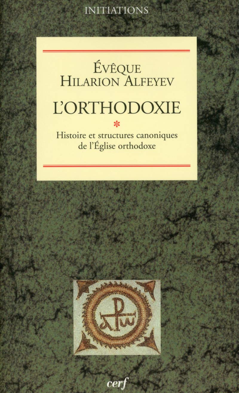 L Orthodoxie 1 Amazon Co Uk Alfeyev Hilarion 9782204087445 Books