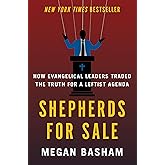 Shepherds for Sale: How Evangelical Leaders Traded the Truth for a Leftist Agenda