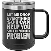 Rogue River Tactical Funny Sarcastic Heavy Duty Stainless Steel Black Coffee Mug Tumbler With Lid Drop Everything Problem Joke Novelty Cup Great Gag Gift Idea For Employee Boss Coworker