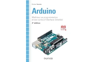 Arduino - 2e éd.: Maîtrisez sa programmation et ses cartes d'interface (shields) (French Edition)