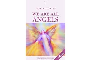 We are all Angels (Stazione Celeste eBook Book 8)