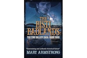 The Bisti Badlands: The Two Valleys Saga: Book Four
