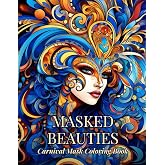 Masked Beauties: Carnival Mask Coloring Book for Adults, 40 Coloring Designs, 8.5x11 inches