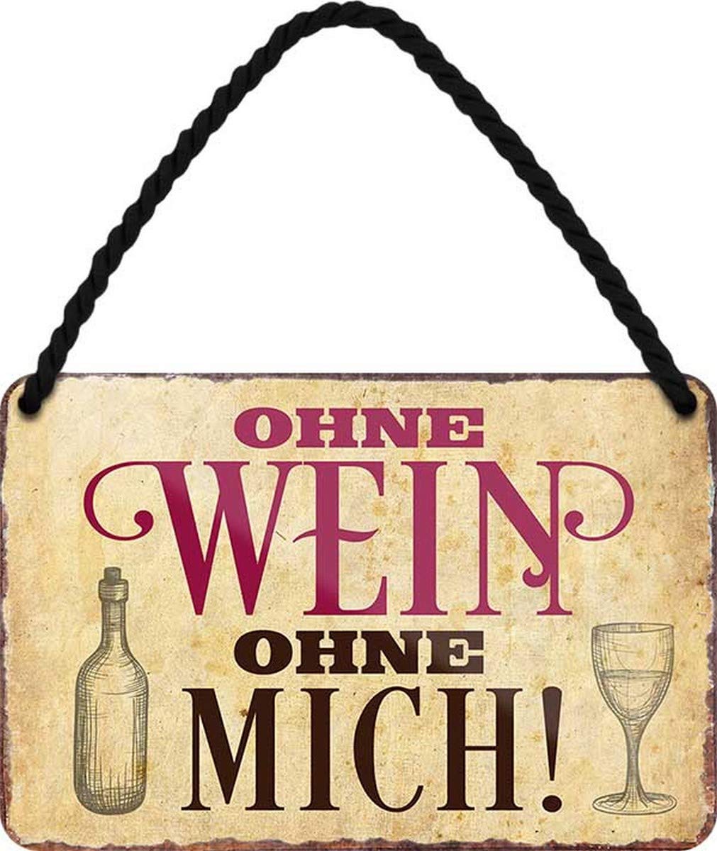 HS254 Metal Sign with German Text "Ohne Winein ohne Mich!" (German Language)