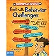 The Survival Guide for Kids With Behavior Challenges: How to Make Good Choices and Stay Out of Trouble (Survival Guides for Kids)