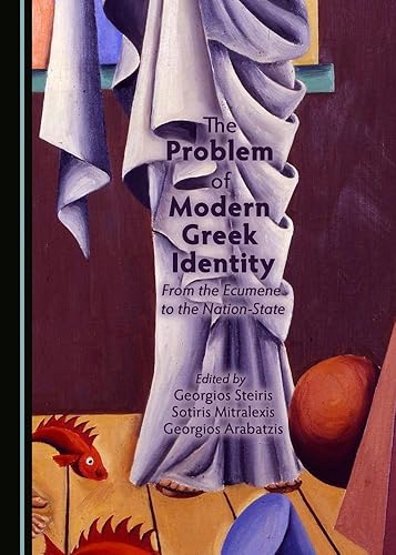 Download The Problem of Modern Greek Identity: From the Ecumene to the Nation-State PDF