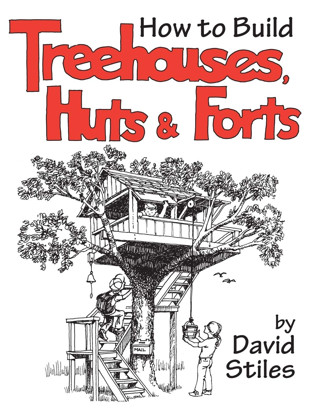 How To Build Treehouses Huts And Forts Stiles David Amazon Com Books
