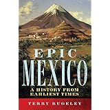 Epic Mexico: A History from Earliest Times