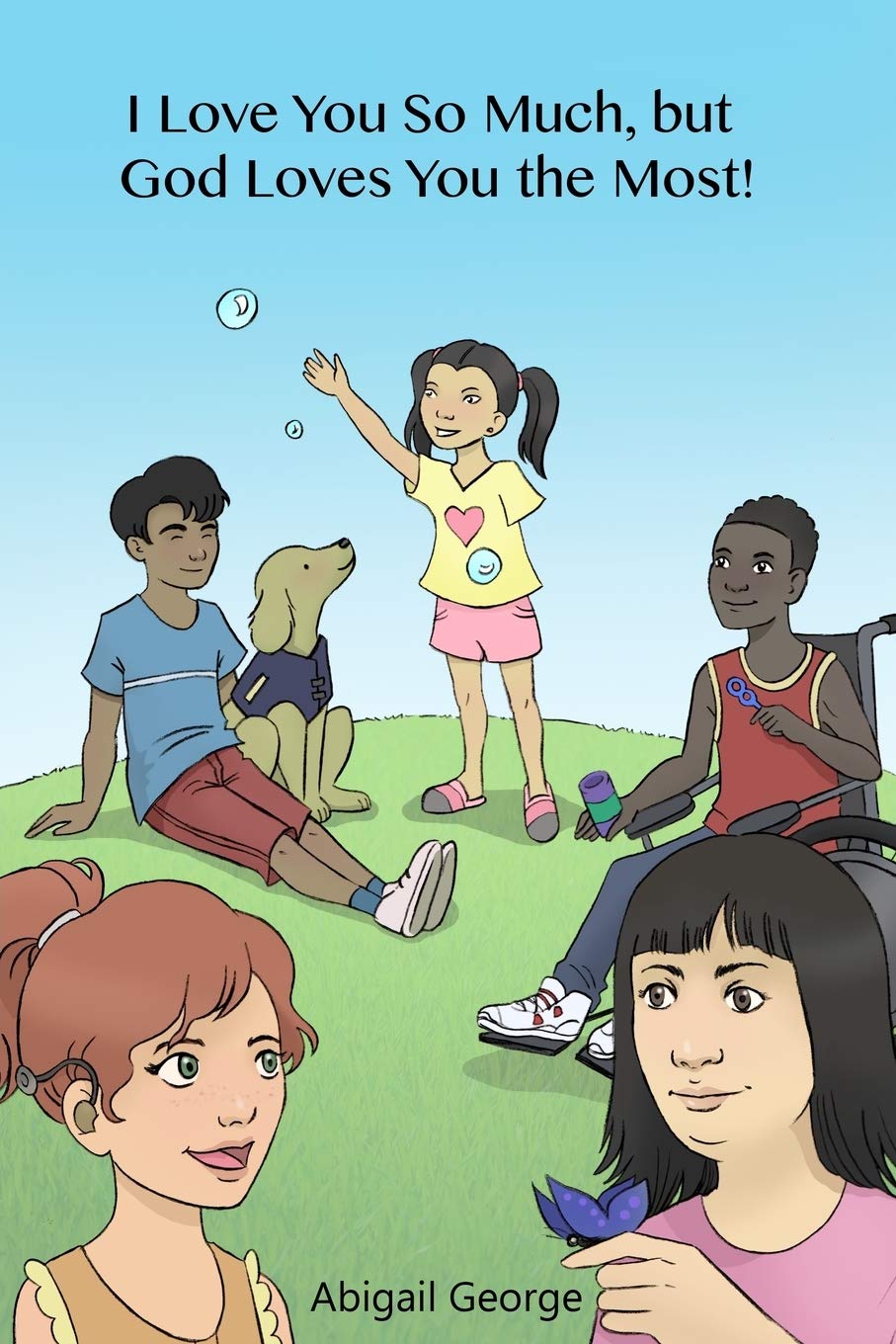 Amazon Com I Love You So Much But God Loves You The Most George Abigail Books