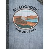 RV Log and Journal: Maintenance, Repair, Mileage Logs + 2 Pages for Each Trip!