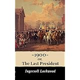 1900, Or the Last President