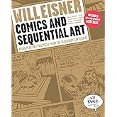 Comics and Sequential Art: Principles and Practices from the Legendary Cartoonist (Will Eisner Instructional Books)