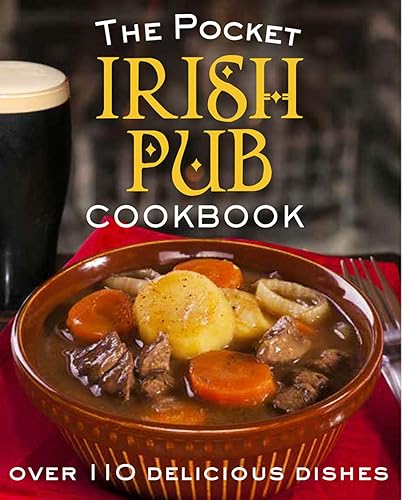 Download The Pocket Irish Pub Cookbook: Over 110 Delicious Recipes PDF