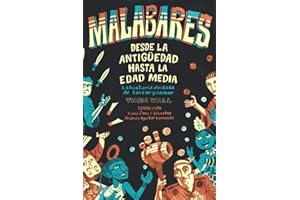 Malabares - desde la Antigüedad hasta la Edad Media: la historia olvidada de lanzar y cachar (Spanish Edition)