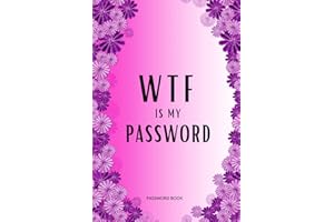 Password Book: WTF is My Password: Log Book to Protect Username and Password ... Email - Alphabetical Password Journal for Ho