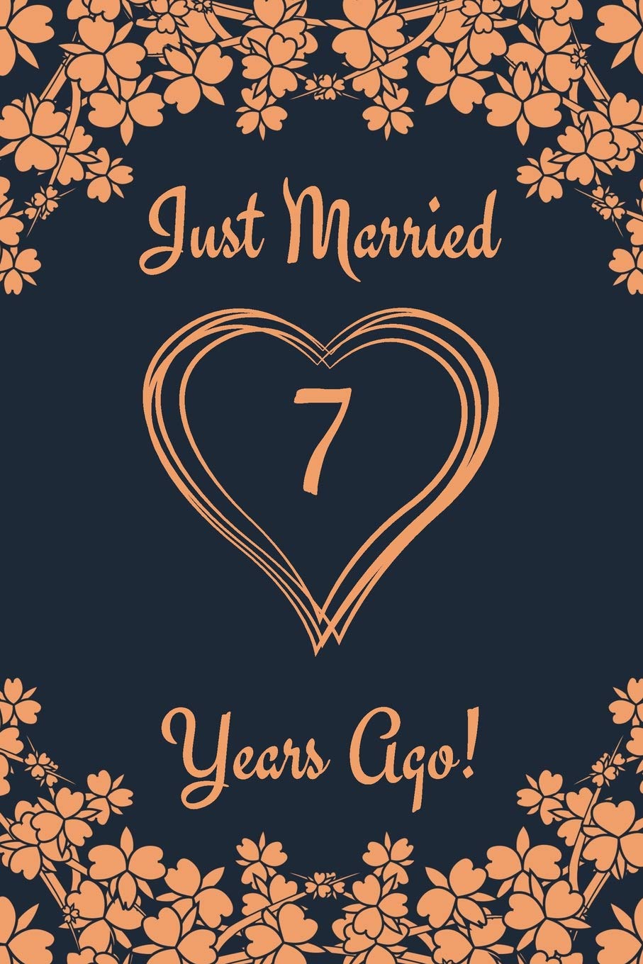 7 Year Anniversary Funny Quotes Buy 7Th Anniversary Journal: Lined Journal / Notebook 7Th Anniversary Gifts  For Her And Him - Funny 1 Year Wedding Anniversary Celebration Gift - Just  Married 7 Years Ago Book Online At