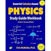 Essential Calculus-based Physics Study Guide Workbook: The Laws of Motion (Learn Physics with Calculus Step-by-Step)