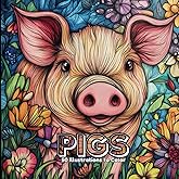 Pigs: 50 Pigs Illustrations to Color; Great Gift for Pig Lovers; Coloring book for All Ages.
