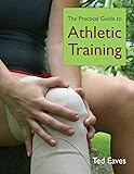 The Practical Guide to Athletic Training