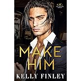 Make Him: A Single Dad/Alpha Dom Romance